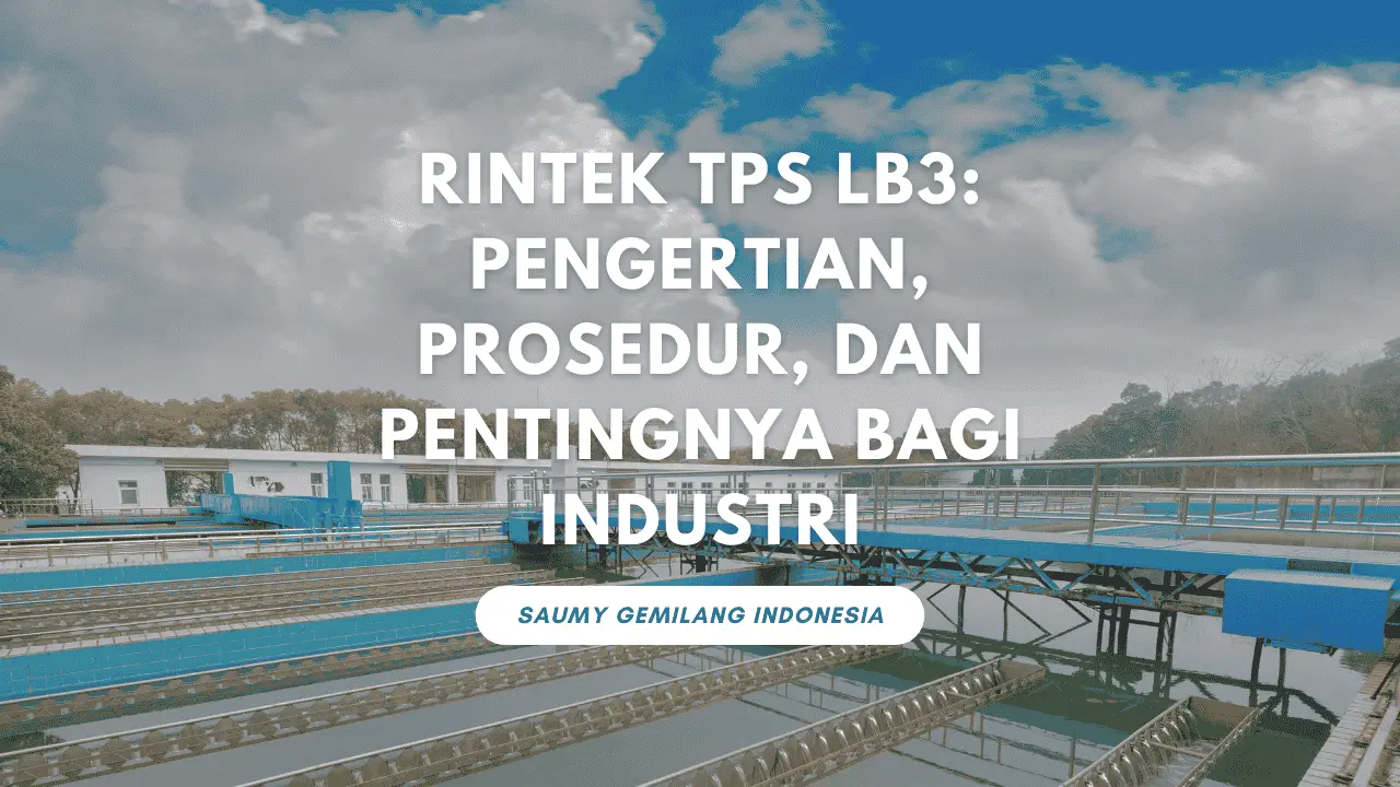 Rintek TPS LB3: Pengertian, Prosedur, dan Pentingnya bagi Industri