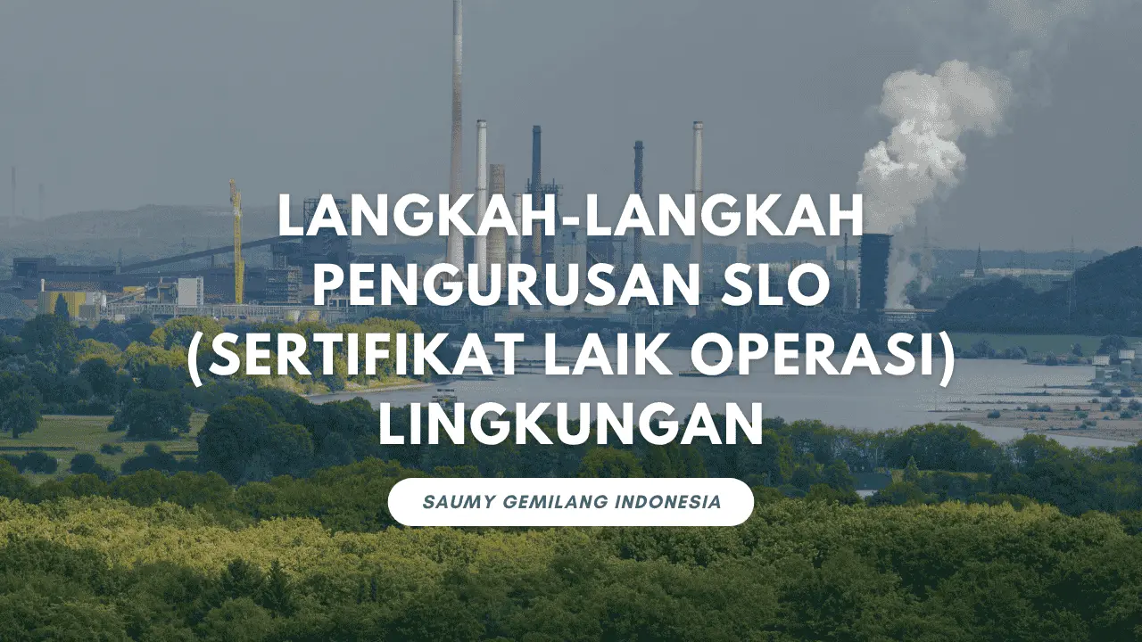 Langkah-Langkah Pengurusan SLO (Sertifikat Laik Operasi) Lingkungan